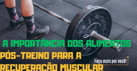 A Importância dos Alimentos Pós-Treino para a Recuperação Muscular